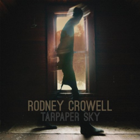 Rodney Crowell: Tarpaper Sky (ecopack) [CD]