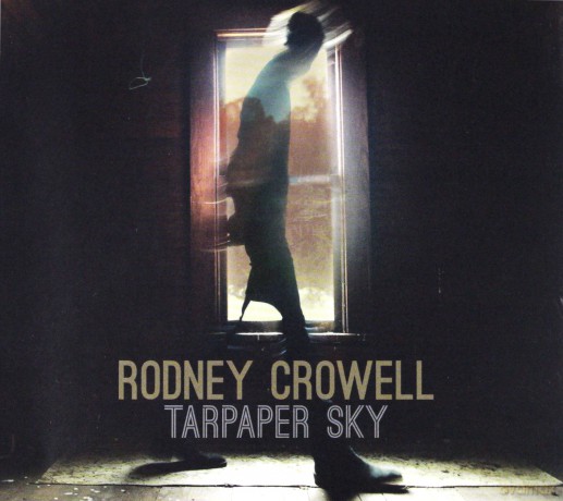 Rodney Crowell: Tarpaper Sky (ecopack) [CD]