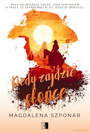 Kiedy zajdzie słońce - Magdalena Szponar [KSIĄŻKA]