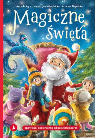 Magiczne święta - Anna Potyra, Katarzyna Wierzbicka, Ariadna Piepiórka [KSIĄŻKA]