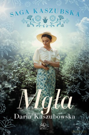 Mgła. Saga kaszubska (Tom 6) - Daria Kaszubowska [KSIĄŻKA]