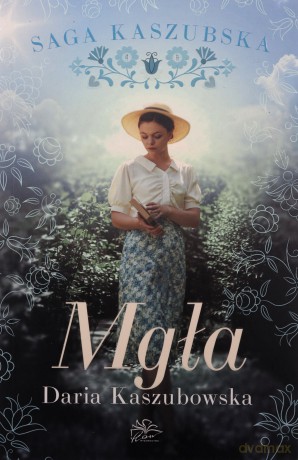 Mgła. Saga kaszubska (Tom 6) - Daria Kaszubowska [KSIĄŻKA]