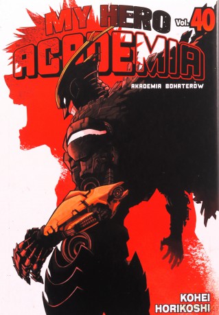 My Hero Academia (Tom 40) - Kohei Horikoshi [KOMIKS]