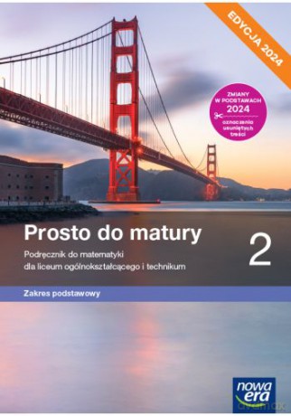 Nowa Matematyka Prosto Do Matury Podręcznik Klasa 2 Liceum i Technikum Zakres Podstawowy Edycja 2024 - Maciej Antek, Krzysztof Belka, Piotr Grabowski [KSIĄŻKA]