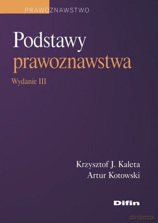 Podstawy prawoznawstwa wyd. 3 - Krzysztof J. Kaleta, Artur Kotowski [KSIĄŻKA]