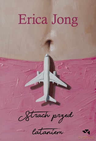 Strach przed lataniem - Erica Jong [KSIĄŻKA]