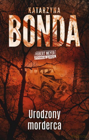 Urodzony morderca. Hubert Meyer pycholog śledczy (pocket) - Katarzyna Bonda [KSIĄŻKA]