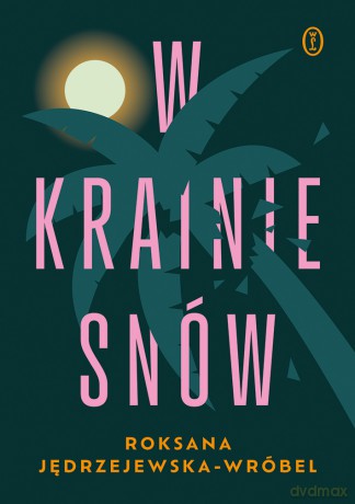 W krainie snów - Roksana Jędrzejewska-Wróbel [KSIĄŻKA]
