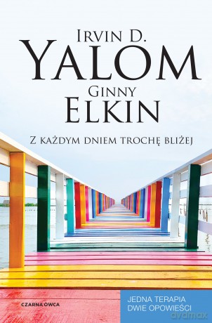 Z każdym dniem trochę bliżej - Irvin D. Yalom, Ginny Elkin [KSIĄŻKA]