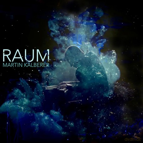 Martin Kälberer: Raum [Blu-Ray]+[CD]