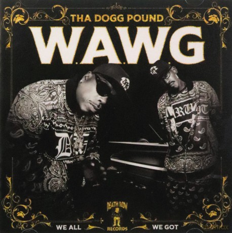 Tha Dogg Pound: W.A.W.G. We All We Got [CD]