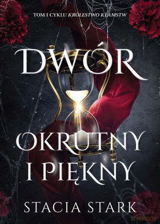 Dwór okrutny i piękny. Królestwo kłamstw - Stacia Stark [KSIĄŻKA]