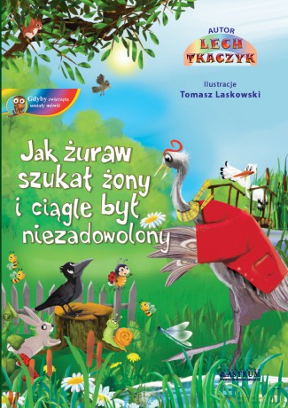 Jak żuraw szukał żony i ciągle był niezadowolony - Lech Tkaczyk [KSIĄŻKA]