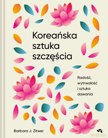 Koreańska sztuka szczęścia - Barbara J. Zitwer [KSIĄŻKA]