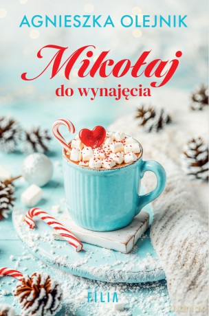 Mikołaj do wynajęcia - Agnieszka Olejnik [KSIĄŻKA]