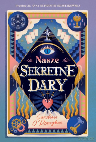 Nasze Sekretne Dary. The Gifts (Tom 1) - Caroline O'Donoghue [KSIĄŻKA]