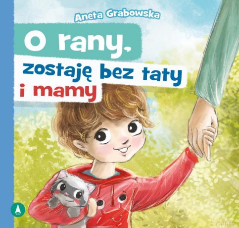 O rany, zostaję bez taty i mamy - Aneta Grabowska [KSIĄŻKA]