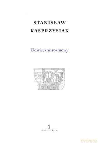 Odwieczne rozmowy - Stanisław Kasprzysiak [KSIĄŻKA]