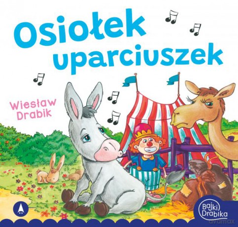 Osiołek uparciuszek - Wiesław Drabik [KSIĄŻKA]