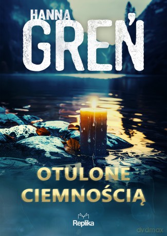 Otulone ciemnością. W trójkącie beskidzkim (Tom 3) - Hanna Greń [KSIĄŻKA]