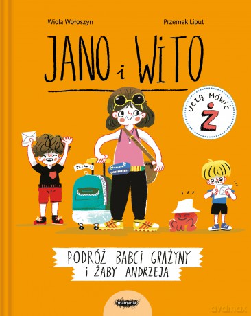 Podróż babci Grażyny i żaby Andrzeja. Jano i Wito uczą mówić - Wiola Wołoszyn [KSIĄŻKA]