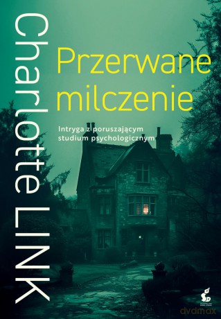 Przerwane milczenie - Charlotte Link [KSIĄŻKA]