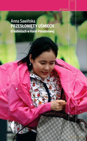 Przesłonięty uśmiech. O kobietach w Korei Południowej - Anna Sawińska [KSIĄŻKA]