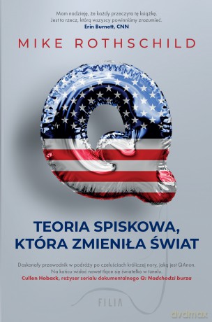 Q. Teoria spiskowa, która zmieniła świat - Mike Rothschild [KSIĄŻKA]