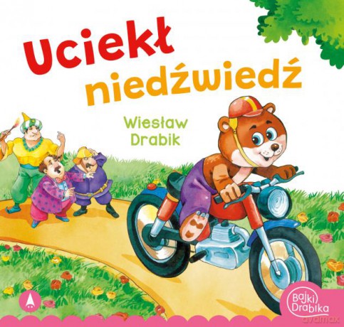 Uciekł niedźwiedź - Wiesław Drabik [KSIĄŻKA]