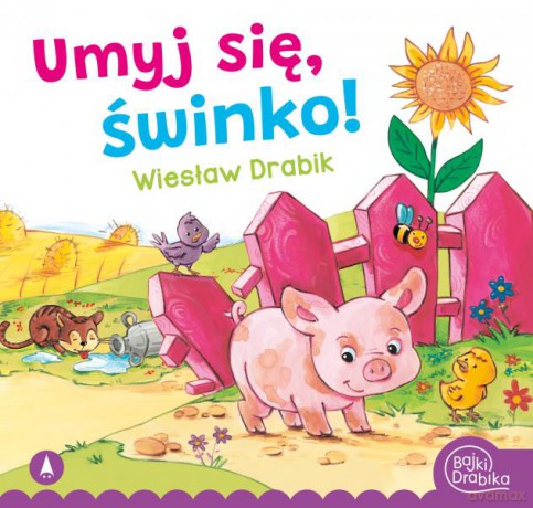 Umyj się, świnko! - Wiesław Drabik [KSIĄŻKA]