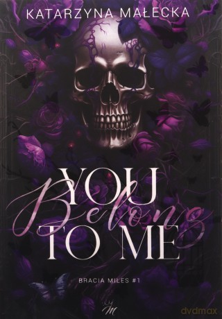 You belong to me. Bracia Miles. 1 - Katarzyna Małecka [KSIĄŻKA]