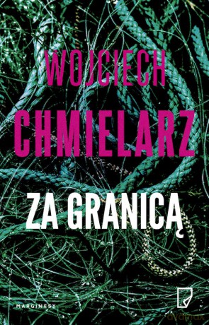 Za granicą wyd. kieszonkowe - Wojciech Chmielarz [KSIĄŻKA]