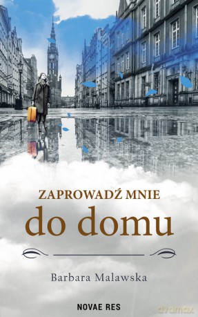 Zaprowadź mnie do domu - Barbara Malawska [KSIĄŻKA]