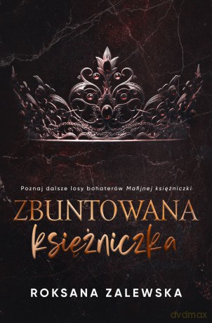 Zbuntowana Księżniczka - Roksana Zalewska [KSIĄŻKA]