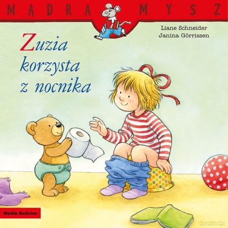 Zuzia korzysta z nocnika. Mądra Mysz - Liane Schneider [KSIĄŻKA]