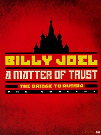 Billy Joel: A Matter of Trust: The Bridge to Russia: The Concert [DVD]