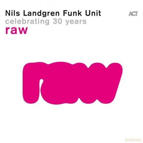 Nils Landgren Funk Unit: raw [CD]