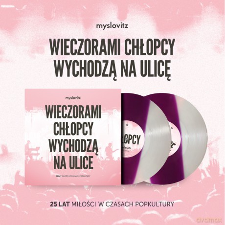 Myslovitz: Wieczorami chłopcy wychodzą na ulice. 25 lat miłości w czasach popkultury [2xWinyl]