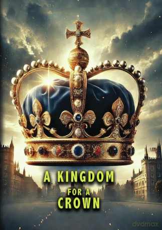 A Kingdom for a Crown [DVD]
