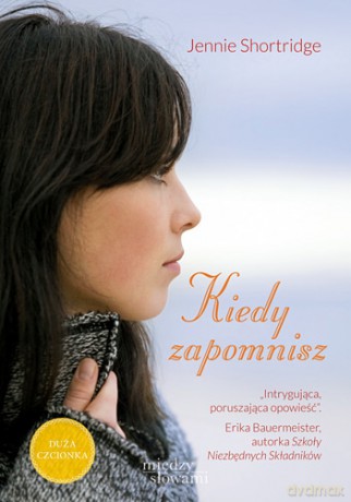 Kiedy zapomnisz - Jennie Shortridge [KSIĄŻKA]