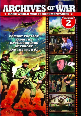 Archives of War: Rare World War II Documentaries, Volume 2 [DVD]
