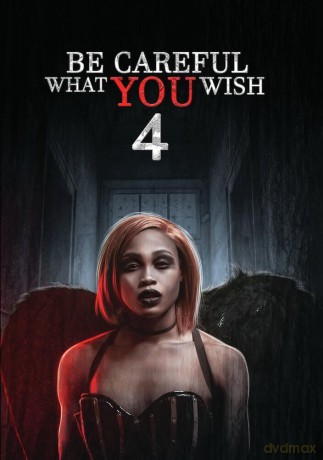 Be Careful What You Wish 4 [DVD]