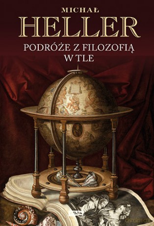 Podróże z filozofią w tle - Michał Heller [KSIĄŻKA]