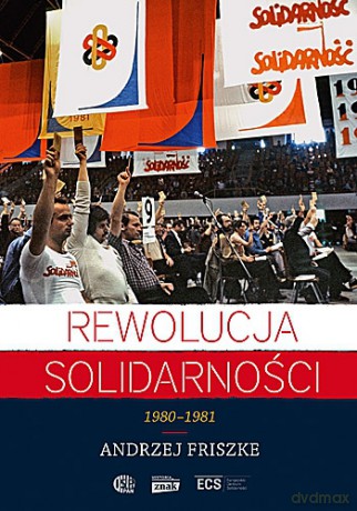 Rewolucja Solidarności - Andrzej Friszke [KSIĄŻKA]