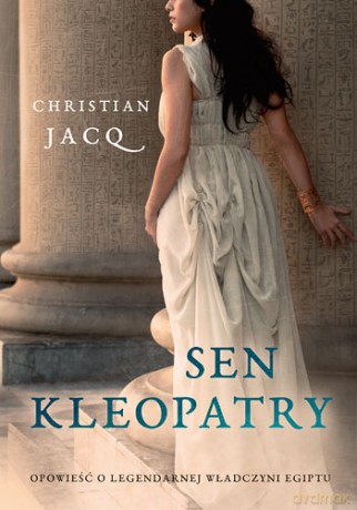 Sen Kleopatry - Christian Jacq [KSIĄŻKA]