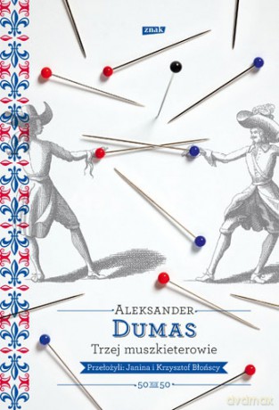 Trzej muszkieterowie - Aleksander Dumas [KSIĄŻKA]