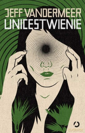 Unicestwienie - Jeff VanderMeer [KSIĄŻKA]