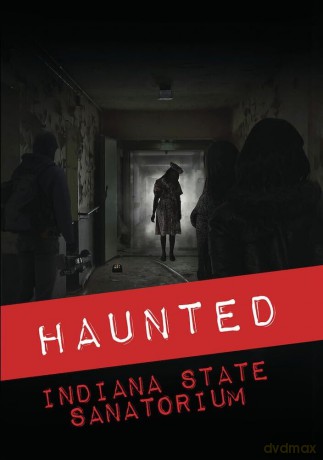 Haunted: Indiana State Sanatorium [DVD]