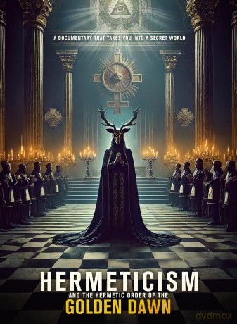 Hermeticism And The Hermetic Order Of The Golden Dawn [DVD]