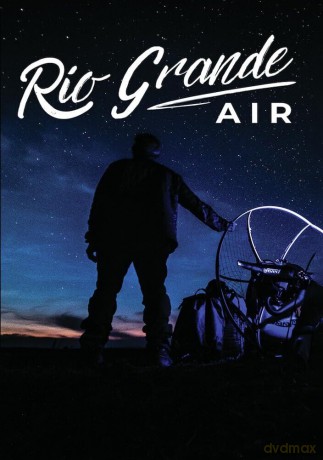 Rio Grande Air [DVD]